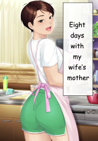 Eight Days With My Wife’s Mother